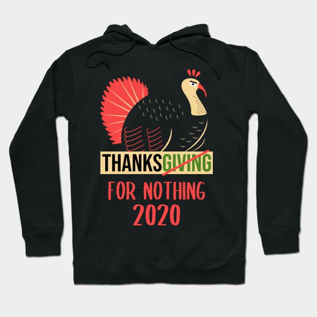 Thanksgiving For Nothing 2020 Hoodie by DragonTees